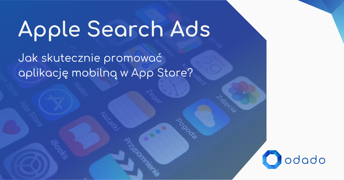 Co to jest Apple Search Ads i jak skutecznie promować aplikację mobilną w App Store?